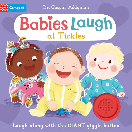 Babies Laugh at Tickles : Sound Book with Giant Giggle Button to Press